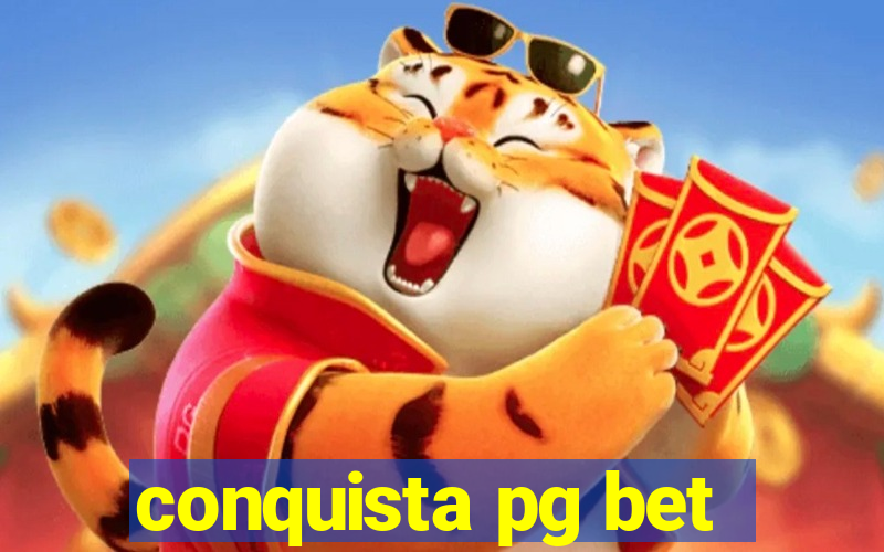 conquista pg bet